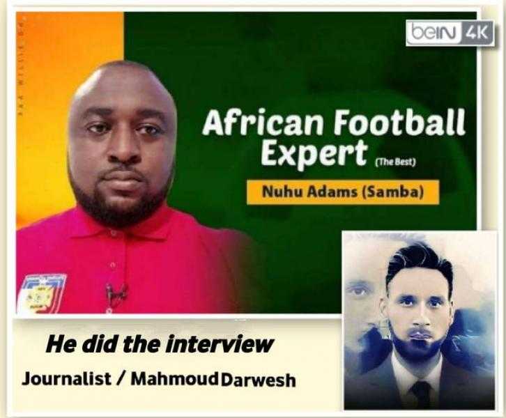 حوار مع الصحفي الغاني Nuhu Adams الخبير في كرة القدم الافريقيه
