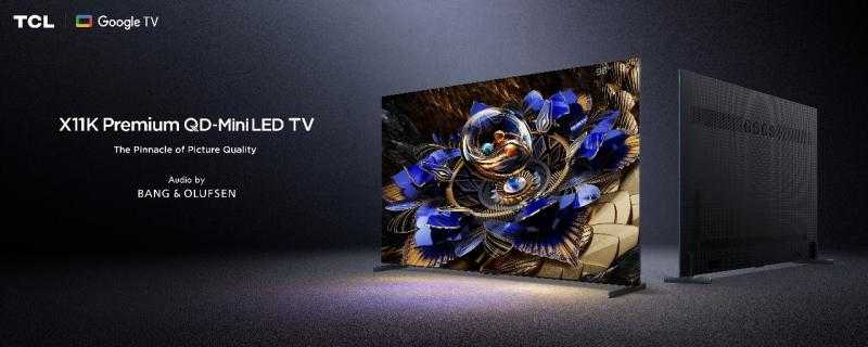 TCL تطلق X11K، أحدث تلفزيون بتقنية ”كيو دي ميني ليد” مع أداء استثنائي في الصورة والصوت والسطوع
